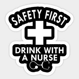 Nurse - Safety first drink with a nurse Sticker